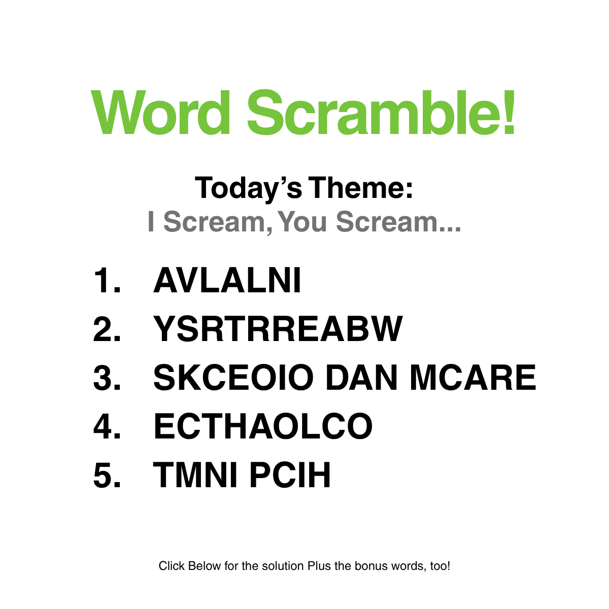 Word Scramble 77: I Scream, You Scream...